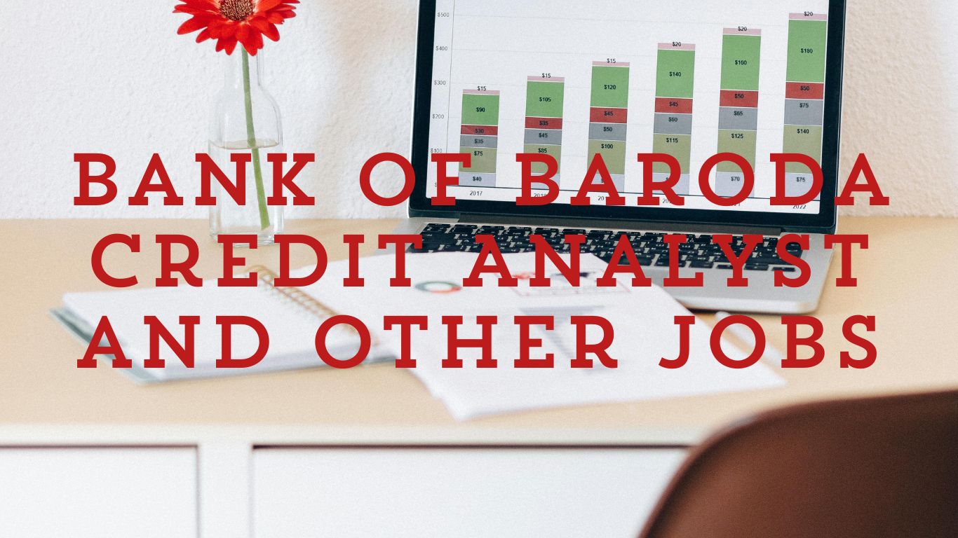 Bank of Baroda Credit Analyst and Other